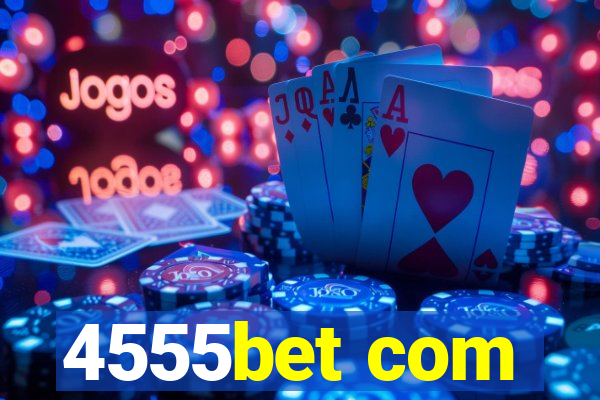 4555bet com